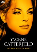 Yvonne Catterfeld - Farben meiner Welt DVD
