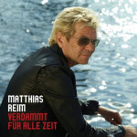 Okładka singla Matthias Reim - Verdammt für alle Zeit