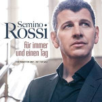 Okładka singla Semino Rossi - Für immer und einen Tag