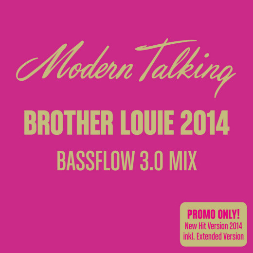 Modern Talking - Brother Louie 2014 (Bassflow 3.0 Mix)